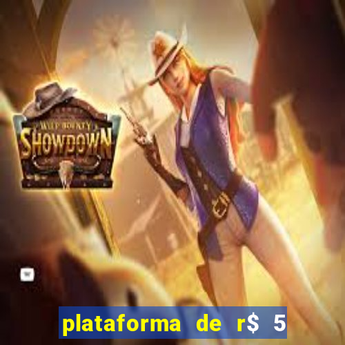 plataforma de r$ 5 jogo do tigrinho