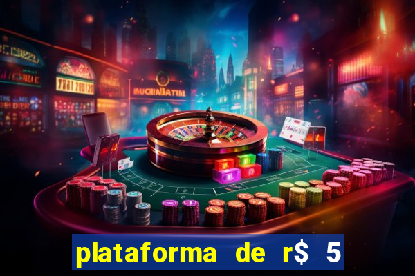 plataforma de r$ 5 jogo do tigrinho