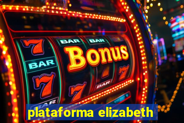 plataforma elizabeth