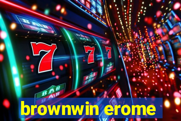 brownwin erome