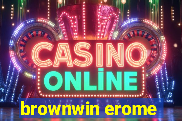 brownwin erome