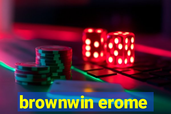 brownwin erome