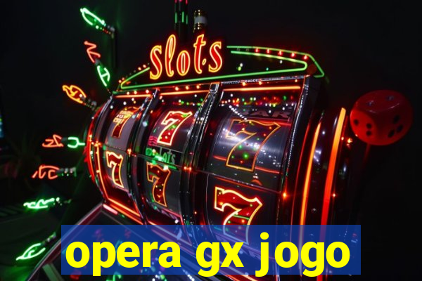 opera gx jogo