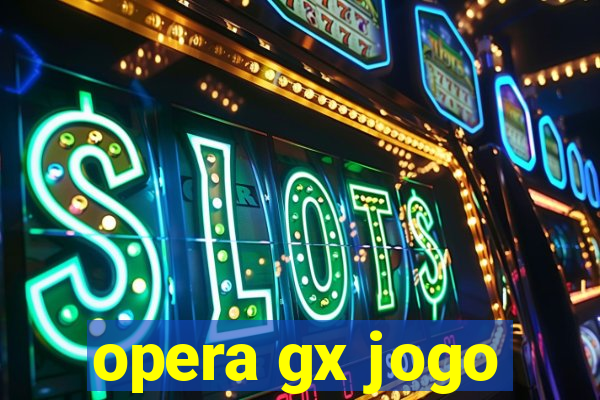 opera gx jogo