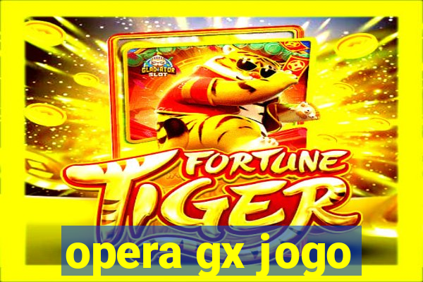 opera gx jogo