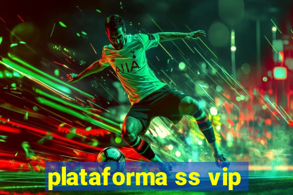 plataforma ss vip