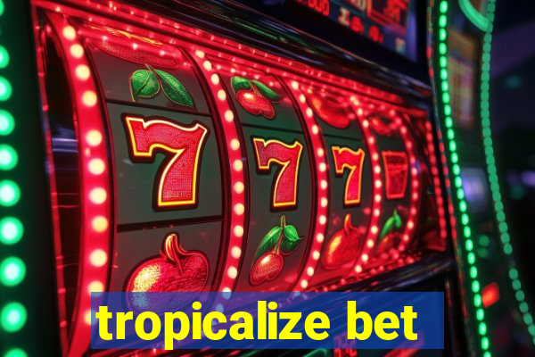 tropicalize bet