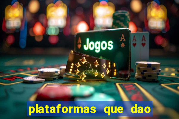 plataformas que dao dinheiro para jogar