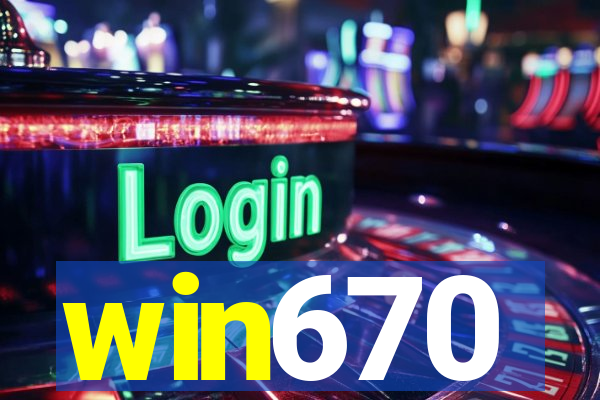 win670