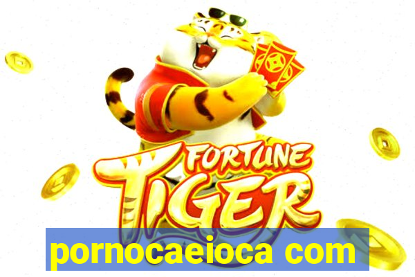 pornocaeioca com