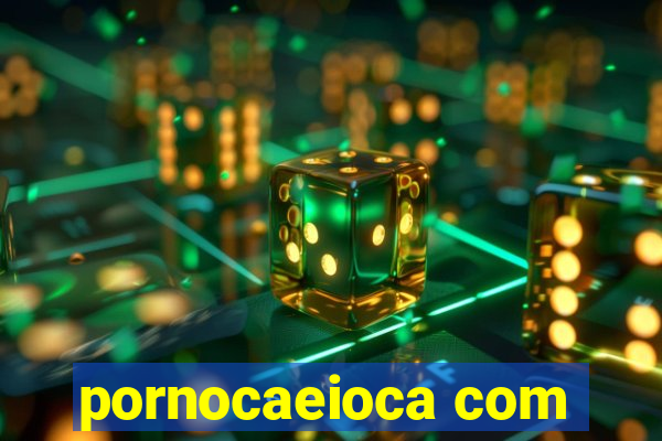 pornocaeioca com