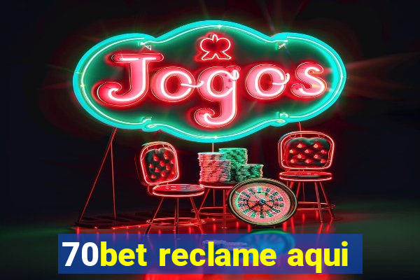 70bet reclame aqui