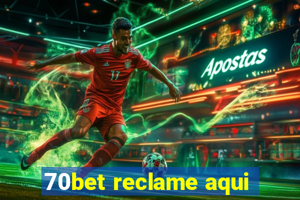 70bet reclame aqui