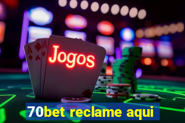 70bet reclame aqui