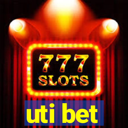 uti bet