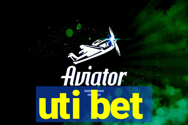 uti bet