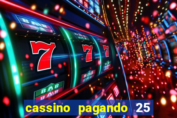 cassino pagando 25 reais no cadastro