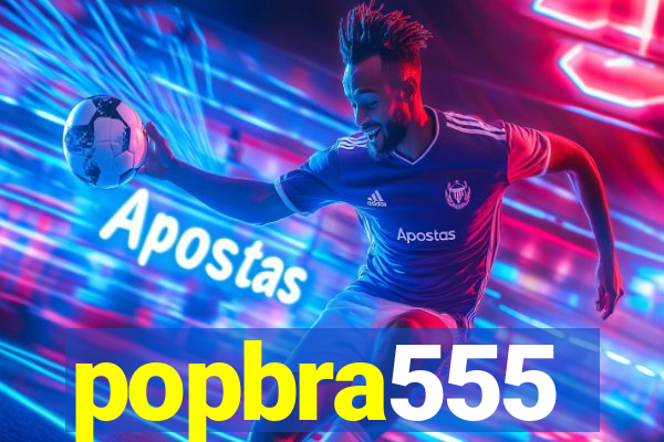 popbra555