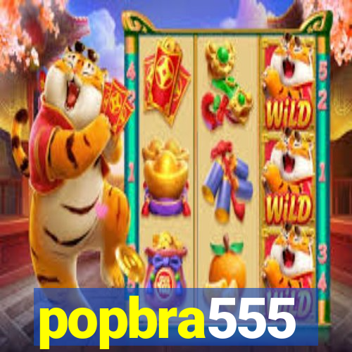 popbra555