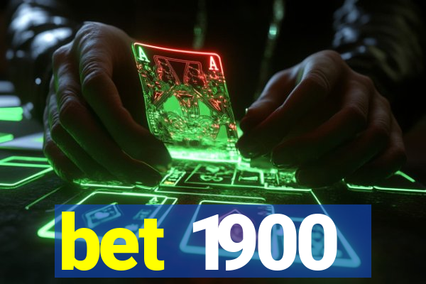 bet 1900