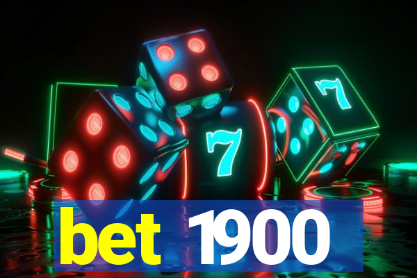 bet 1900