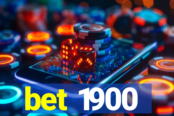 bet 1900