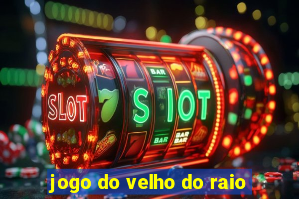 jogo do velho do raio