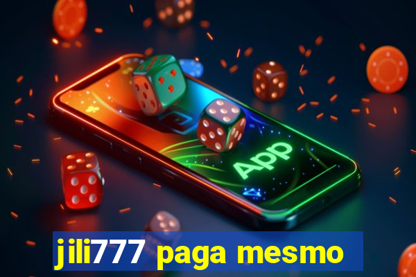 jili777 paga mesmo