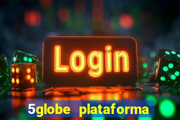 5globe plataforma de jogos