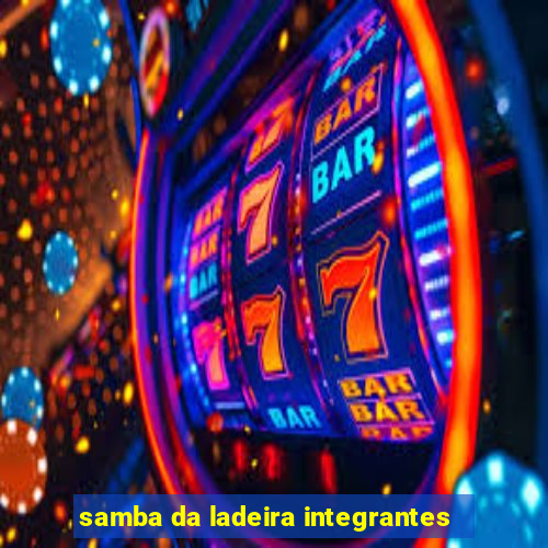 samba da ladeira integrantes