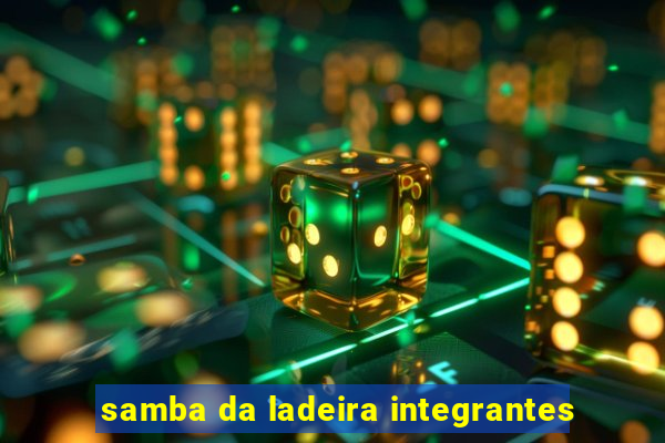 samba da ladeira integrantes