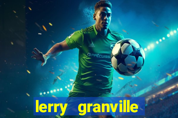 lerry granville reclame aqui