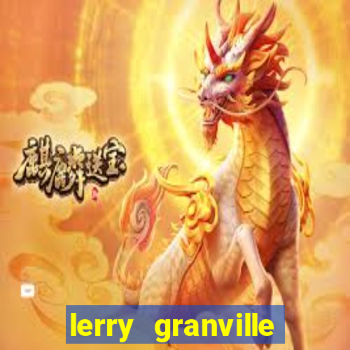 lerry granville reclame aqui