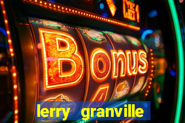 lerry granville reclame aqui