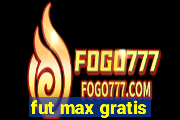 fut max gratis