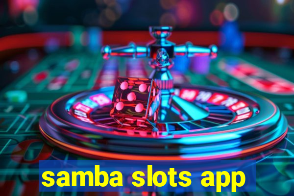 samba slots app