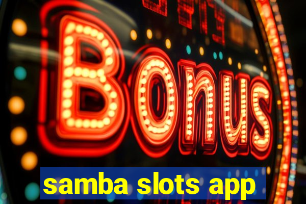 samba slots app