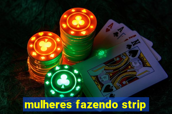 mulheres fazendo strip