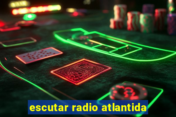 escutar radio atlantida