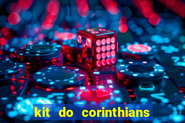 kit do corinthians dls 2021