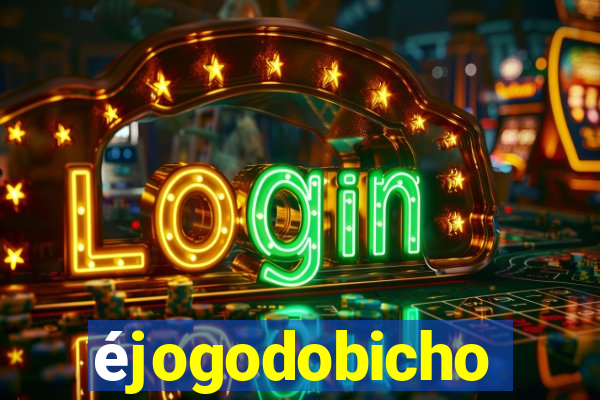 éjogodobicho