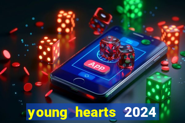 young hearts 2024 assistir online