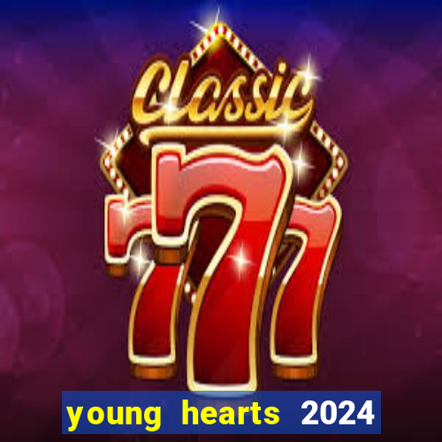 young hearts 2024 assistir online