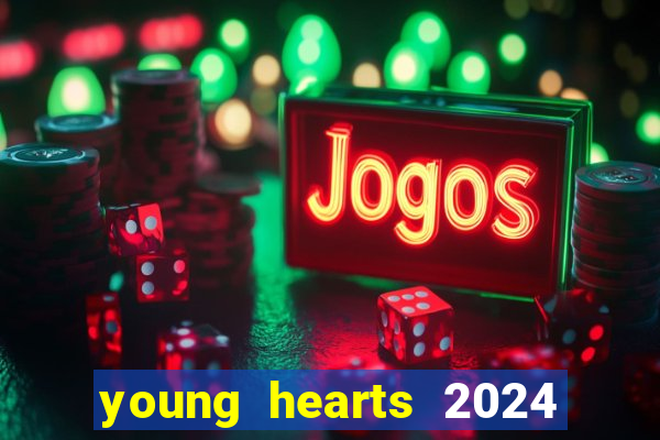 young hearts 2024 assistir online