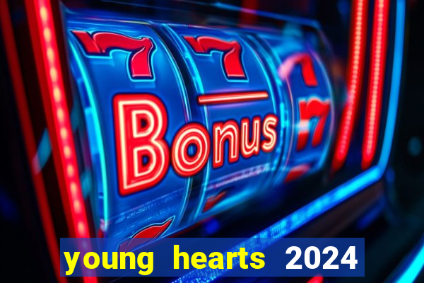 young hearts 2024 assistir online