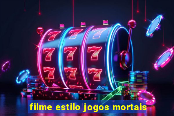 filme estilo jogos mortais