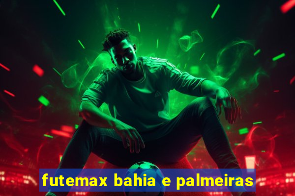 futemax bahia e palmeiras