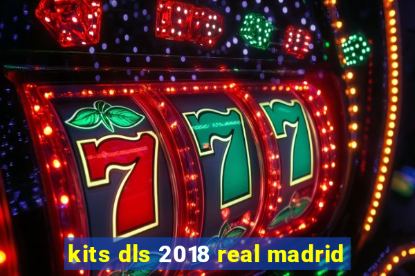 kits dls 2018 real madrid