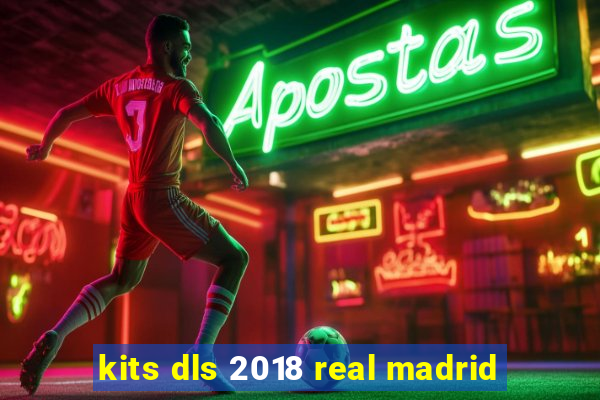 kits dls 2018 real madrid