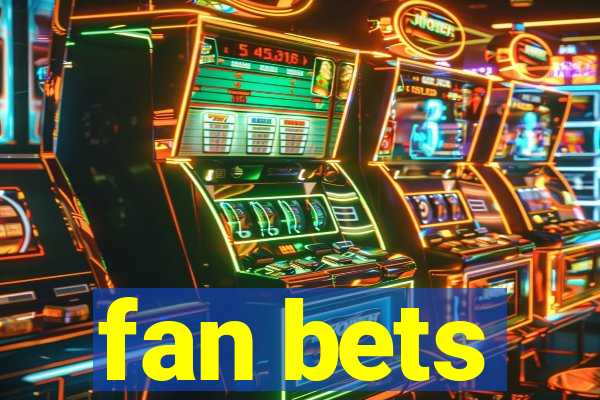 fan bets